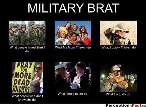 MILITARY BRAT... - What people think I do, what I really do - Perception Vs Fact Jrotc Raiders, Army Daughter, Military Month, United States Air Force Academy, Army Sister, Military Brat, Aviation Humor, Army Brat, Military Kids