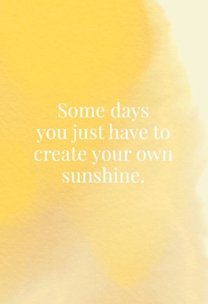 Create Your Own Sunshine Quotes, Sunshine Box, Create Your Own Sunshine, Thoughtful Quotes, Quotes To Motivate, Sunshine Quotes, Health Lessons, Mental Training, Sun Designs