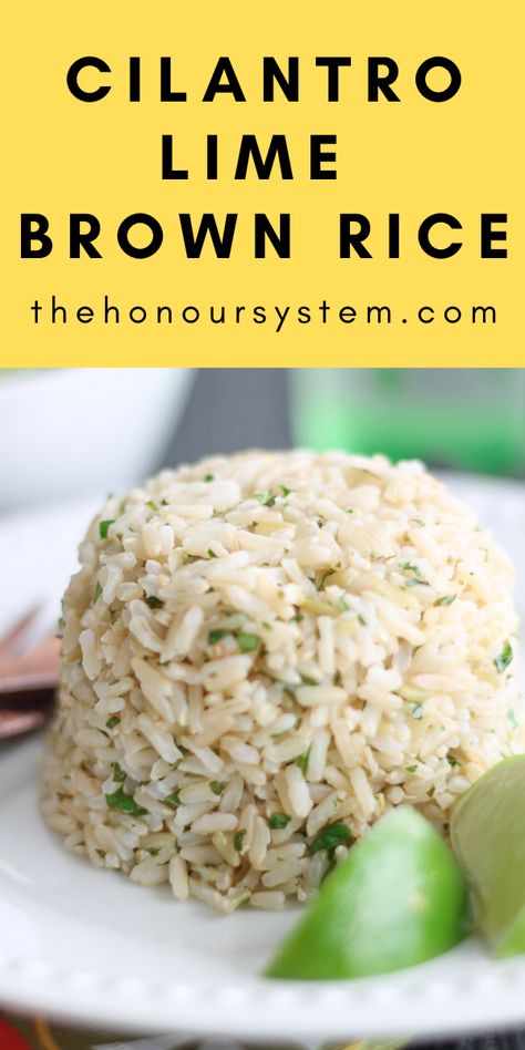 Lime Brown Rice, Vegan Copycat, Cilantro Lime Brown Rice, Mexican Side, Arbonne Recipes, Brown Rice Recipes, Sport Nutrition, Simply Filling, Healthy Lunches