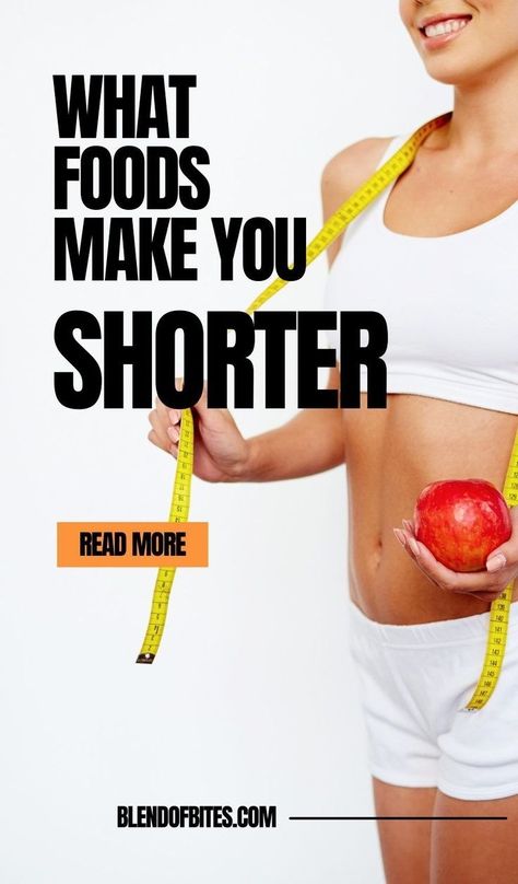 Foods That Stunt Your Growth, How To Make Yourself Shorter In Height, How To Stunt Growth, Exercise To Get Shorter, How To Get Shorter In Height Workout, Foods That Make You Shorter, Foods To Make You Taller, What To Eat To Grow Taller, Get Shorter In Height