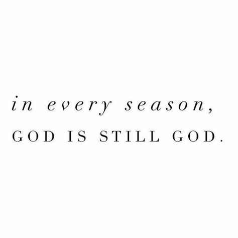 All of my life, in every season, you are still God, I have a reason to sing Collateral Beauty, In Christ Alone, Quote Inspirational, How He Loves Us, Quote Life, For God So Loved The World, God First, Verse Quotes, Bible Verses Quotes