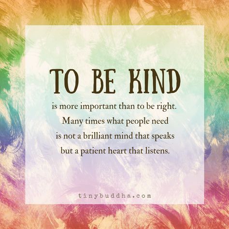 Listening Ear Quotes, Tiny Buddha Quotes Inspiration, Ear Quotes, Tiny Buddha Quotes, Tiny Buddha, Wonderful Wednesday, Buddha Quote, To Be Kind, Kindness Quotes