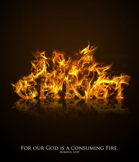 Hebrews 12:29 for our God is a consuming fire. Sick Backgrounds, Consuming Fire, Learning Journal, Spiritual Prayers, Prophetic Art, Biblical Verses, Religious Icons, Photoshop Art, Faith Inspiration