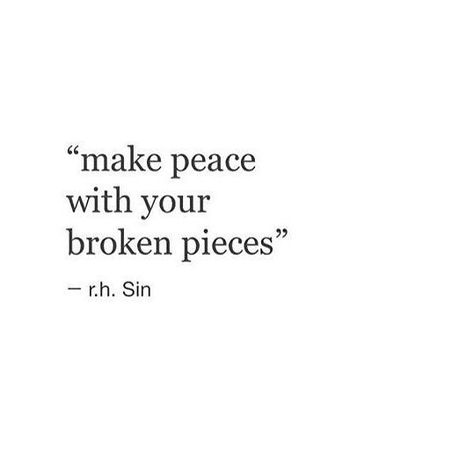 Make peace with your broken pieces Sin Quotes, Broken Pieces, Peace Quotes, Bukowski, A Quote, Poetry Quotes, Inspirational Quotes Motivation, Pretty Words, Namaste