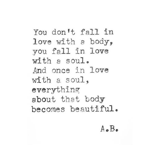 You fall in love with the soul first. Passionate Love Quotes, Soulmate Love Quotes, Soulmate Quotes, Dont Fall In Love, Relationships Love, Quotes For Him, Typewriter, Beautiful Quotes, The Words