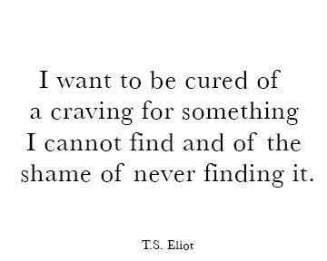 T S Eliot, Random Thoughts, Literary Quotes, Poem Quotes, I Want To Be, What’s Going On, Infp, A Quote, Poetry Quotes