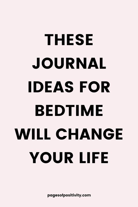 a pin that says in a large font These Journal Ideas for Bedtime Will Change Your Life Journaling Before Bed, Journal Ideas For Self Improvement, Evening Reflection Journal, Evening Gratitude Journal Prompts, Journaling Lists Ideas, Journaling Reflection, Evening Journal Ideas, Daily Journal Prompts Night Time, Journaling Routine