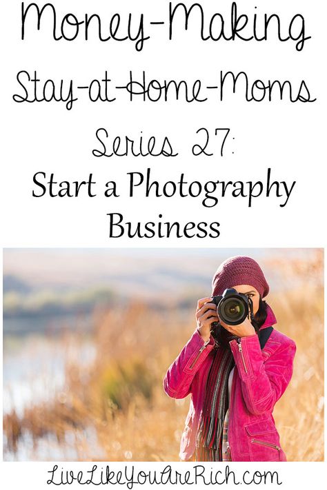 How to Become a Photographer as a Stay at Home Mom #LiveLikeYouAreRich How To Become A Family Photographer, Mom Series, Moms Photography, Photography Ideas At Home, Home Studio Photography, Hobbies For Women, Photography Cheat Sheets, Become A Photographer, Photography Jobs