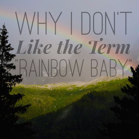 Hope Mommies | Why I Don’t Like the Term “Rainbow Baby” Rainbow Baby Meaning, Rainbow Baby Quotes, Cliche Quotes, Baby Poems, Rainbow Baby Announcement, Rainbow Quote, Neutral Rainbow, Gender Neutral Names, Neutral Baby Clothes