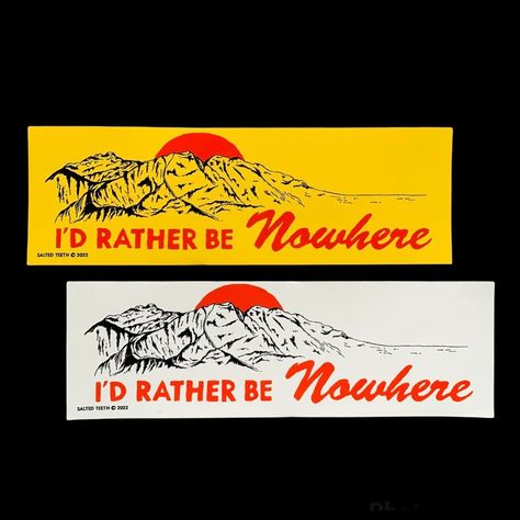 I'd Rather Be Nowhere Bumper Sticker - Etsy 70s Bumper Stickers, Bumper Stickers On Car, Bumper Sticker Design, Retro Bumper Stickers, Vintage Bumper Stickers, Bumper Sticker Ideas, Bumper Stickers Aesthetic, Car Stickers Aesthetic, Bumper Sticker Aesthetic