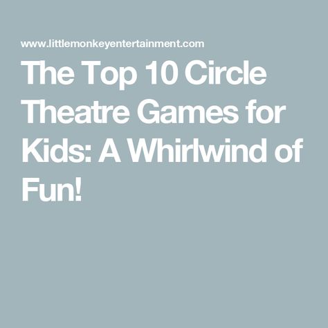 The Top 10 Circle Theatre Games for Kids: A Whirlwind of Fun! Musical Theatre Games, Improv Games For Kids, Drama Games For Kids, Improv Games, Theater Games, Drama For Kids, Theatre Games, Drama Activities, Teaching Drama