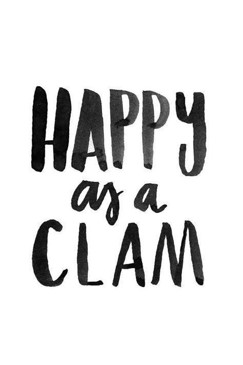 Happy as a clam. Beach Puns, Paper Stationary, Typography Calligraphy, Caption Ideas, Insta Captions, Contemporary Graphic, White Typography, Quote Inspirational, Quote Life