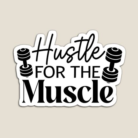 Get my art printed on awesome products. Support me at Redbubble #RBandME: https://www.redbubble.com/i/magnet/Hustle-for-the-Muscle-Fitness-Motivation-Quote-Design-by-NiceQuotesBro/164463703.TBCTK?asc=u Gymrats Quotes, Back Gains Quotes, Muscle Quotes, Fitness Motivation Quote, Hustle For The Muscle, Bodybuilding Quote, Gains Quotes Fitness, Gym Merchandise, Muscle Hypertrophy