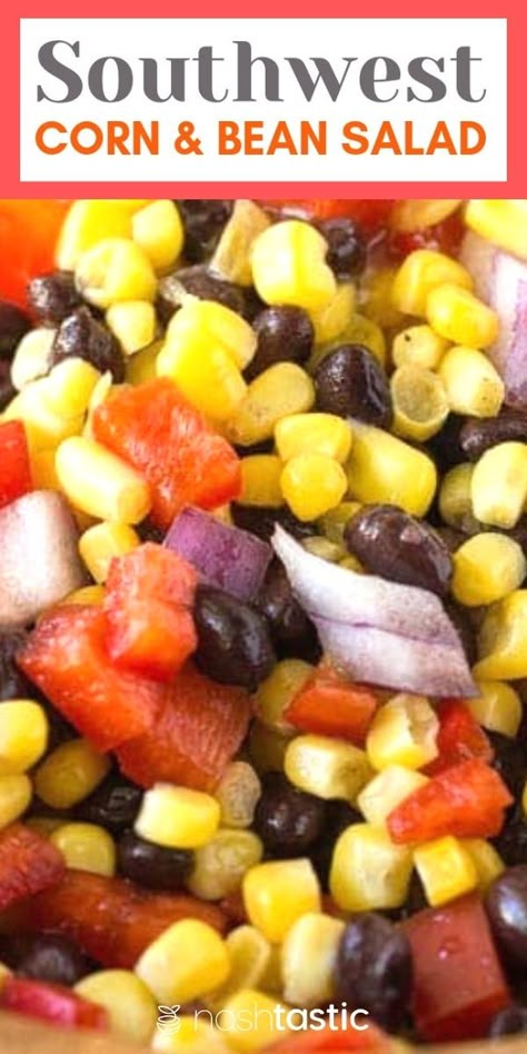 Black Bean Corn Red Pepper Salad, Black Bean And Corn Salads, Corn Black Bean Salad Recipe, Corn Bean Salad, Bean Salad Recipes Easy, Southwest Corn, Corn Salad Recipe Easy, Corn And Black Bean Salad, Corn And Bean Salad