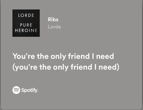 Spotify Lyrics Friendship, Ribs Lorde Aesthetic, Ribs Lyrics, Friendship Lyrics, Music Lyrics Spotify, Lorde Aesthetic, Lorde Lyrics, Ribs Lorde, Lit Captions