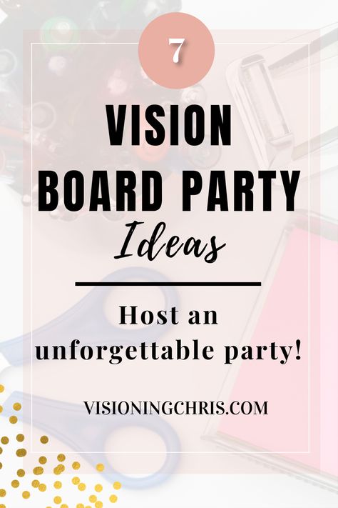 2024 Vision Board Party, Journal Party Ideas, Group Vision Board Ideas, Vision Board Meeting, Vision Board Ideas Girls Night, Teen Girl Vision Board Ideas, Vision Board Party Games, Hosting Vision Board Party, Host A Vision Board Party