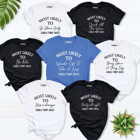 Funny Group Vacation Tshirts, Most Likely To Family Vacation Shirts, Group Tshirt Ideas Friends Vacation, Girls Weekend Shirts Ideas, Most Likely To Shirts Funny, Sister Trip Shirts, Girls Trip Shirts Ideas, Graduation Trip Shirts, Group Shirts Ideas Friends Vacation