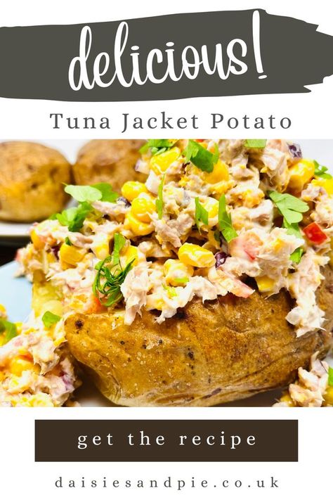 tuna jacket potato filled with loads of tuna sweetcorn salad. Text overlay reads "delicious tuna jacket - get the recipe - daisiesandpie.co.uk" Baked Potato With Tuna, Tuna Baked Potato, Jacket Potatoes Fillings, Tuna Jacket Potato, Jacket Potato Fillings Ideas, Potatoes Bar, Jacket Potato Recipes, Tuna Potato Bake, Jacket Potato Fillings