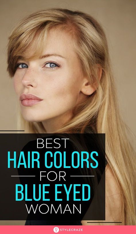 Best Blonde For Blue Eyes, Best Hair Color Blue Eyes, Best Hair Colours For Blue Eyes, Best Hair Color For Grey Blue Eyes, Best Brown Hair For Blue Eyes, Blue Eyes And Hair Color, Hair Color For Dark Blue Eyes, Natural Hair Colors For Pale Skin, Blue Green Eyes Hair Color