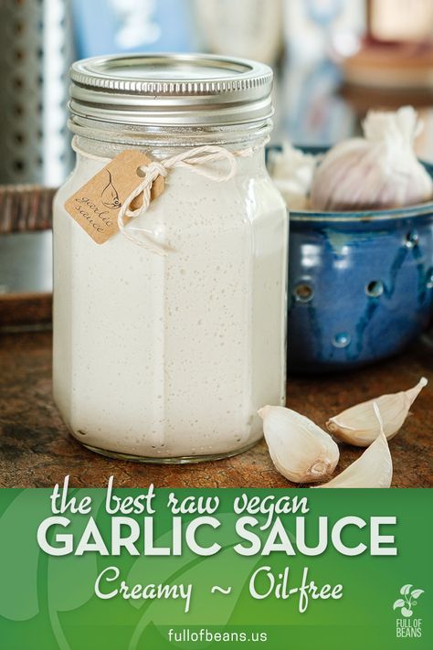 Raw Garlic Recipes, Vegan Garlic Sauce, Oil Free Vegan Sauces, Plant Based Oil Free Recipes, Raw Vegan Sauces, Vegan Garlic Cream Sauce, Vegan Creamy Garlic Sauce, Raw Vegan Sauces And Dressings, Wfpb No Oil Sauces