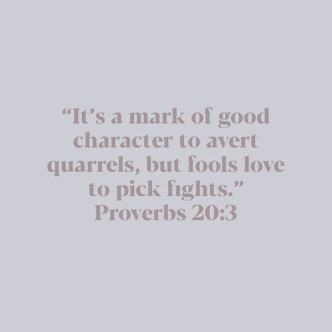 Proverbs 20:3 Proverbs 20:3, Proverbs 3:3, Romans 8 38-39, Proverbs 20, Free Mind, Proverbs 3, Co Parenting, Feeling Loved, Scripture Quotes