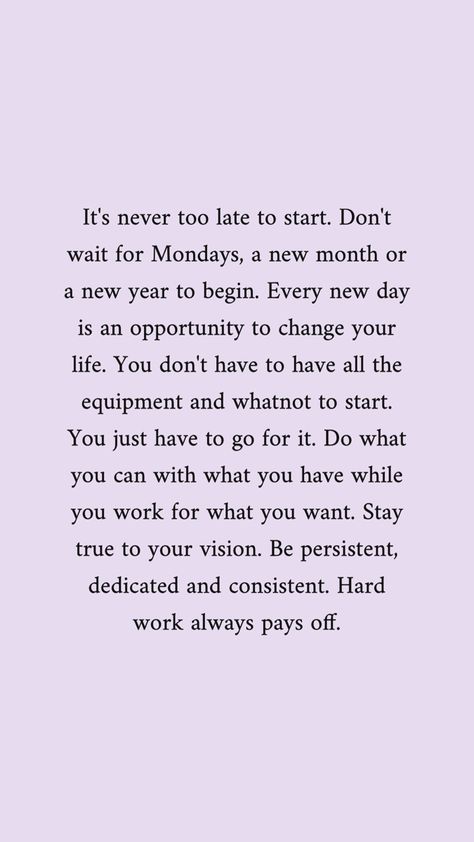 Work In Yourself Quotes, Start Your Morning Right Quotes, Motivation Is What Gets You Started, Never Stop Working On Yourself Quotes, Doing It By Yourself Quotes, Never Too Late To Start Quotes, Long Day Quotes Work Inspiration, Becoming Successful Quotes, If U Want It Work For It Quotes