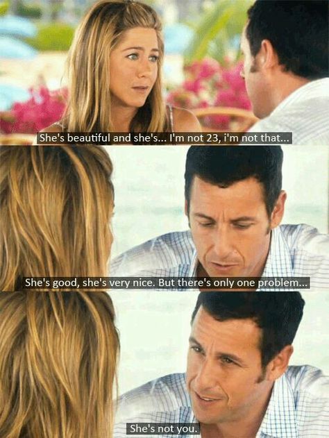 Jennifer Aniston & Adam Sandler - Just Go With It Fun Movies, Adam Sandler Movies, Just Go With It, Favorite Movie Quotes, Chick Flicks, Movie Lines, Film Quotes, Adam Sandler, Tv Show Quotes