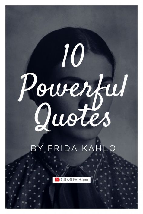 10 Powerful Quotes By Frida Kahlo Frida Khalo Quotes Spanish, Frida Calo Quotes, Freda Carlo Quotes, Quotes By Frida Kahlo, Quotes From Frida Kahlo, Quotes By Artists Inspiration, Friday Kahlo Quotes, Frida Kahlo Sayings, Spanish Sayings Quotes Life