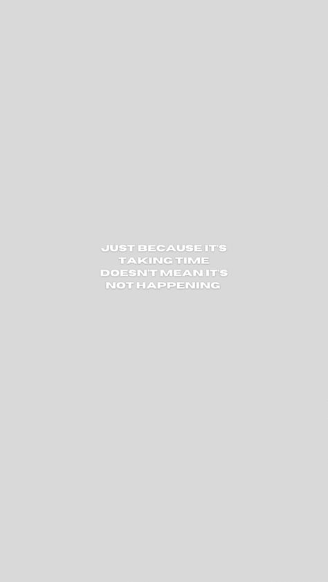 Just Because Its Taking Time, Just Because Its Taking Time Doesnt Mean, Acting Like Nothing Happened Quotes, Slow Down You're Doing Fine Wallpaper, Just Because It’s Taking Time Doesnt Mean Its Not Happening, Just Because It Takes Time Doesn’t Mean It’s Not Happening, This Is Why We Can't Have Nice Things Lyrics, Can’t Admit You’re Wrong, Wallpaper Affirmations