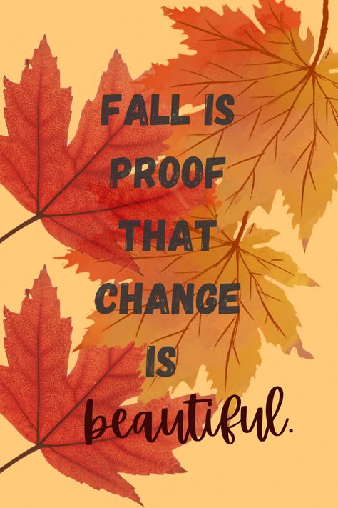 #autumn #autumnquote #quotes #quoteoftheday #quotesaboutlife #quotesdaily #quotesforlife #dailyquote #positivemind #positivethinking Its Fall Quotes, Fall Change Is Beautiful Quote, Harvest Time Quotes, Autumn Beauty Quotes, Fall Is Proof That Change Is Beautiful, First Day Of Fall Quotes, Happy Fall Quotes, Uplifting Inspirational Quotes, Change Is Beautiful