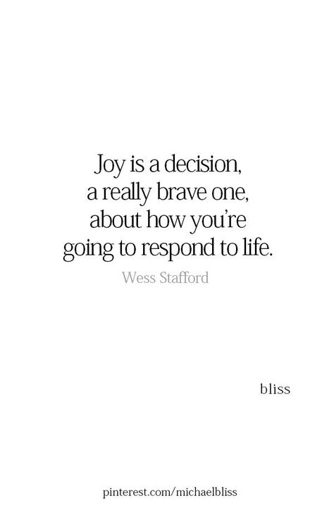 Joy Quotes Happiness, Quotes About Joy, Joyful Quotes, Choosing Joy, Follow Your Bliss, Daily Inspirational Quotes, Michael Bliss, Joy Quotes, Quotes For Success