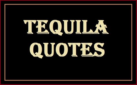 Tequila Birthday Quotes, Tequila Quotes Humor, Tequila Sayings, Tequila Quotes Funny, Salt Quotes, Types Of Alcoholic Drinks, Tequila Quotes, Tequila Humor, Blue Agave Plant