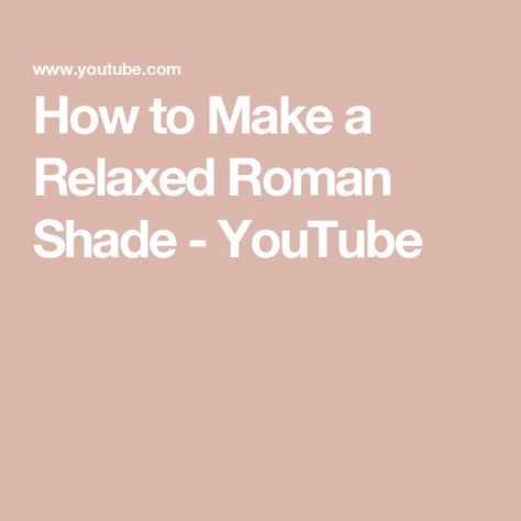 How to Make a Relaxed Roman Shade - YouTube Relaxed Roman Shade, Roman Shade, Roman Shades, Shades, The Creator, Roman Blinds