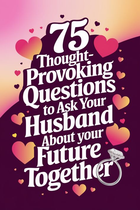 75 thought-provoking questions to ask your husband about your future together, with hearts and a ring. Questions To Ask Your Husband, Insightful Questions, Hot Seat Questions, Deep Questions To Ask, Truth Or Dare Questions, Find A Husband, Plan For Life, Growing Old Together, Deep Questions