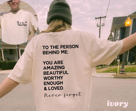 You Matter Shirt, Mental Health Matters Shirt, Dear Person Behind Me Shirt Person Behind Me Shirt, Mental Health T Shirts, Dear Person Behind Me, Free T Shirt Design, Self Healing Quotes, Positive Shirt, Diy Embroidery Patterns, Pretty Shirts, You Matter