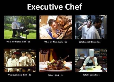 What Executive Chefs do... Chef Meme, Kitchen Memes, Chef Quotes, Billy Kidd, Cooking For A Group, Chef Humor, Cooking Quotes, Cooking Humor, Kitchen Humor