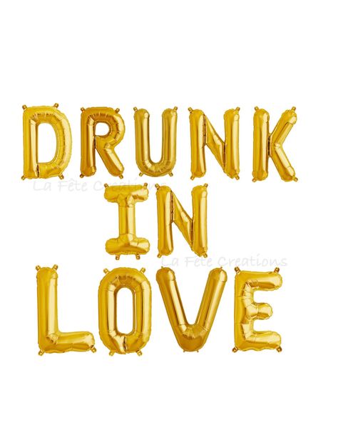 DRUNK IN LOVE Letter Balloons 16” Banner Balloons "Set of 11" Balloons Bachelorette Party Last Fling Gold or Silver Banner Balloons by LaFeteCreations on Etsy https://www.etsy.com/listing/286472409/drunk-in-love-letter-balloons-16-banner