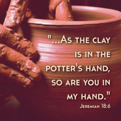 Jeremiah 18:6 Potters Hands, Revelation Prophecy, Prophet Jeremiah, Bible Drawings, The Potter's Hand, Revelation Bible, Peace Scripture, Living Quotes, Ayat Alkitab