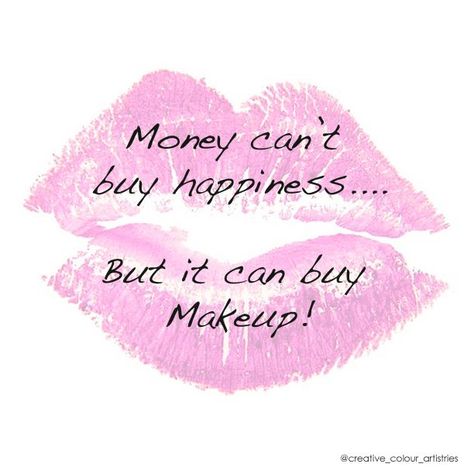 makeup-quotes-picture | BFLYRENEE REVIEWS & BEAUTY Make Up Designs, Tout Rose, Buy Makeup, Money Cant Buy Happiness, Makeup Quotes, Younique Makeup, Up Quotes, Makeup To Buy, Creative Colour