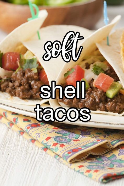 Easy Soft Shell Taco Recipes, Soft Shell Tacos Recipe, Soft Shell Tacos Recipe Ground Beef, Soft Taco Shell Recipe, Soft Shell Taco, Soft Shell Tacos, Soft Tacos Recipes, Taco Shell Recipe, Taco Recipes Ground Beef