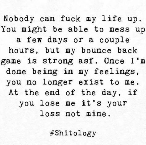 Your Loss Not Mine, Shitology Quotes, Detachment Quotes, I Like You Quotes, Hi Quotes, Quotes Mind, Love You Quotes For Him, Need Quotes, I Love You Quotes For Him