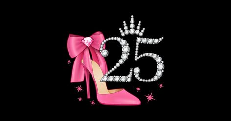 25th Birthday design. 25th Birthday design for girls, young ladies. Featuring PRINTED tiara/crown, high heel shoe and number 25 design. This glamorous design is a perfect gift for 25 years old friend, daughter, sister, young lady. The great idea for 25th birthday party celebration. 25th Birthday Parties, Birthday Party Celebration, 25th Birthday, Birthday Design, Tiaras And Crowns, High Heel Shoes, Tiara, Perfect Gift, Birthday Party