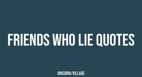 +28 Friends Who Lie Quotes When People Lie About You, People Who Lie Quotes, Lying Friends Quotes, Dont Lie Quotes, Friends Betrayal Quotes, Lying Friends, Friends Who Lie, Lying Quotes, Lie Quotes