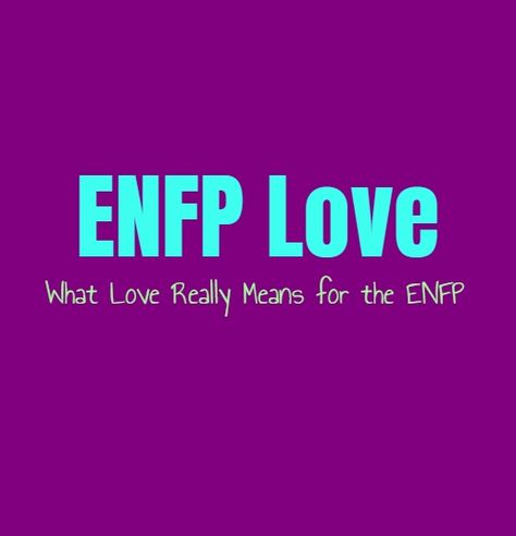 Enfp Likes You, Enfp In Relationships, Enfp Flirting, Enfp In Love, Enfp Romance, Infj X Enfp Love, Enfp Dating, Enfp Boyfriend, Enfp Love