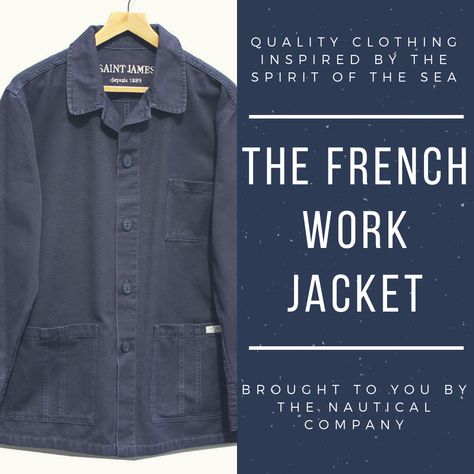 The French Work Jacket #nautical #nauticalfashion #menswear #chorejacket #frenchworkjacket #canvasjacket #nauticalstyle Smart Casual Jackets, Flying Jacket, Nautical Outfits, French Workwear, Worker Jacket, Canvas Jacket, Classic Wardrobe Staples, Mens Style Guide, Work Jacket