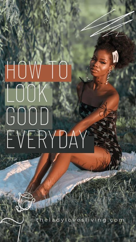 How To Look Clean And Expensive, Put Together Woman Aesthetic, Different Aesthetics Black Women, Modern Lady Style, Style Tips Black Women, Dressing More Feminine Casual, Grooming For Women Self, How To Look Good Everyday Tips, How To Look Your Best Everyday