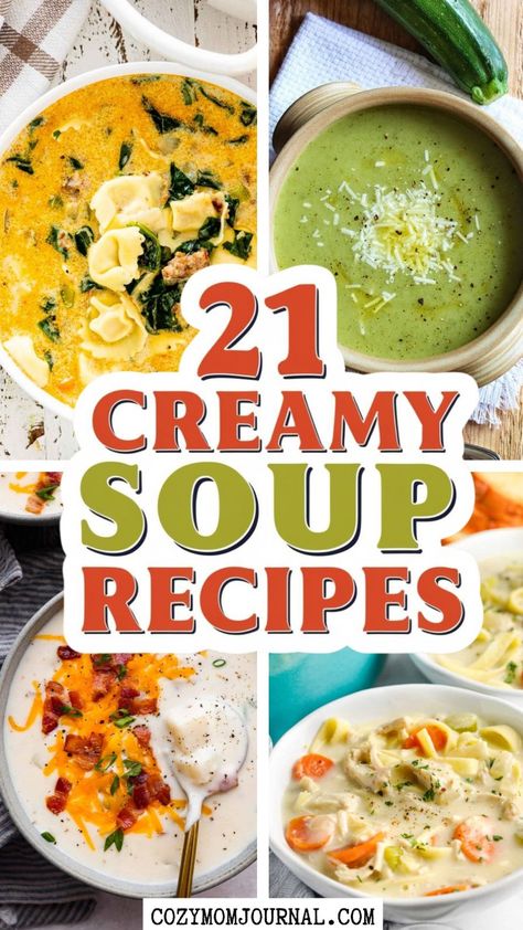 21 creamy soup recipes collage with various soups like tortellini, zucchini, potato, and chicken soup. Winter Soup Ideas, Best Fall Soup Recipes, Creamy Lentil Soup, Creamy Spinach Soup, Creamy Zucchini Soup, Creamy Tortellini Soup, Creamy Soup Recipes, Creamy Carrot Soup, Cream Of Asparagus Soup