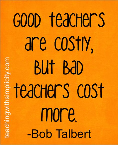 Good teachers are costly, but bad teachers cost more. Bad Teacher Quotes, Bad Teacher Movie, Anniversary Quotes Funny, Bad Teacher, Teacher Problems, Hate School, School Leadership, Early Childhood Teacher, Classroom Quotes