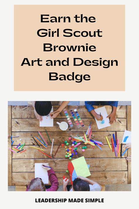 Earn the Girl Scout Brownie Art and Design Badge Brownie Badges 2023, Brownie Girl Scouts Badges, Brownie Craft And Tinker Badge, Girl Scout Crafts Daisy, Girl Scout Brownie Badges, Brownie Guides, Brownie Badges, Girl Scouts Brownies, Brownie Scouts