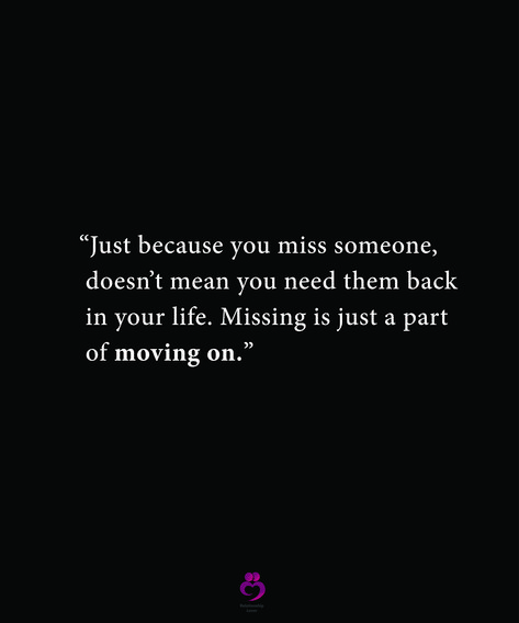 “Just because you miss someone, 
 doesn’t mean you need them back
 in your life. Missing is just a part
 of moving on.”
#relationshipquotes #womenquotes Missing Him But Moving On, Missing Someone But Moving On, Ex Moved On, Miss Moving On, Quotes About Your Ex Moving On, I Can’t Move On, Quotes About Your Ex, Closure Quotes, Come Back Quotes